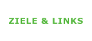 ZIELE & LINKS